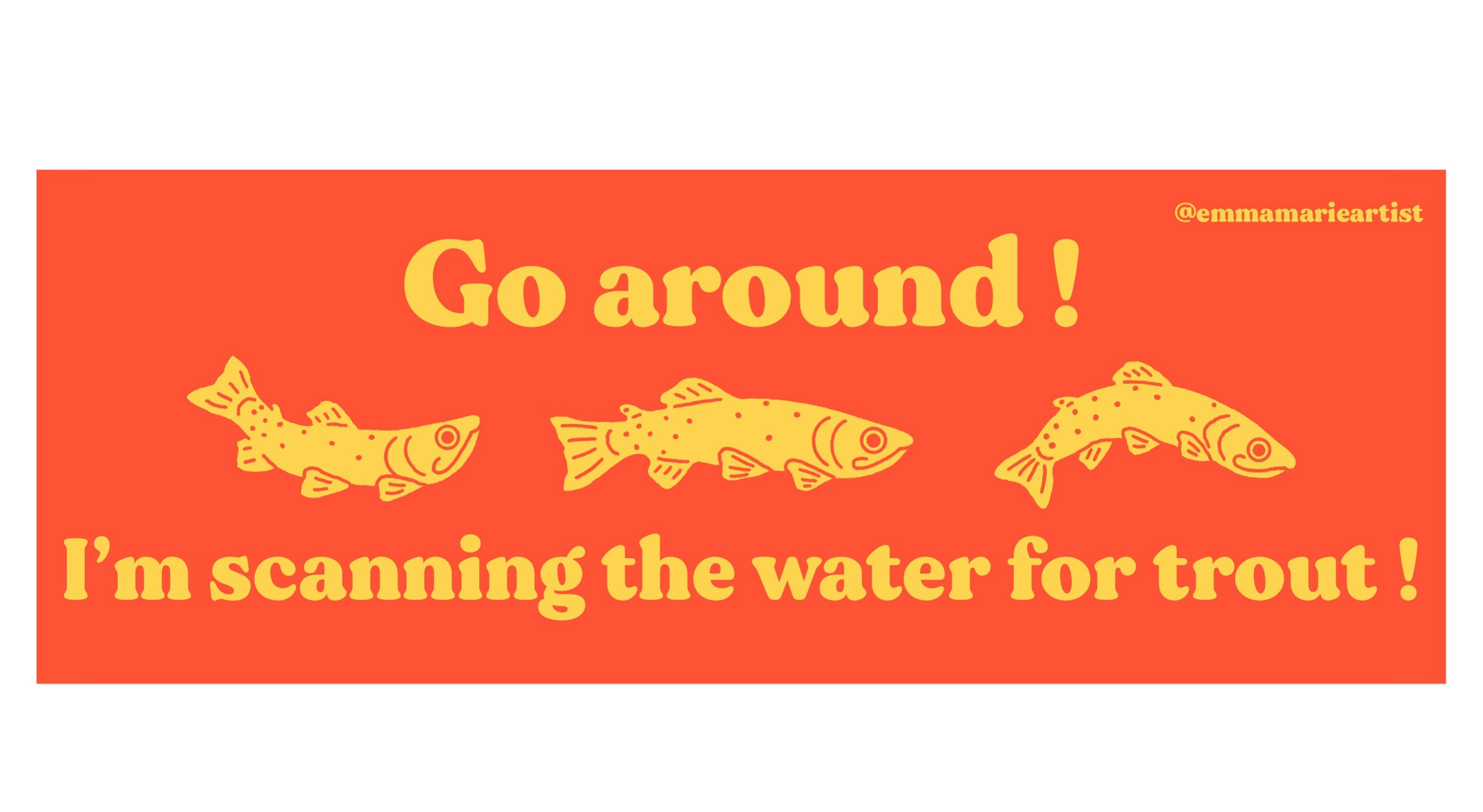 Scanning the water for trout bumper sticker